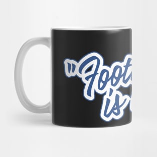 Football is life! Mug